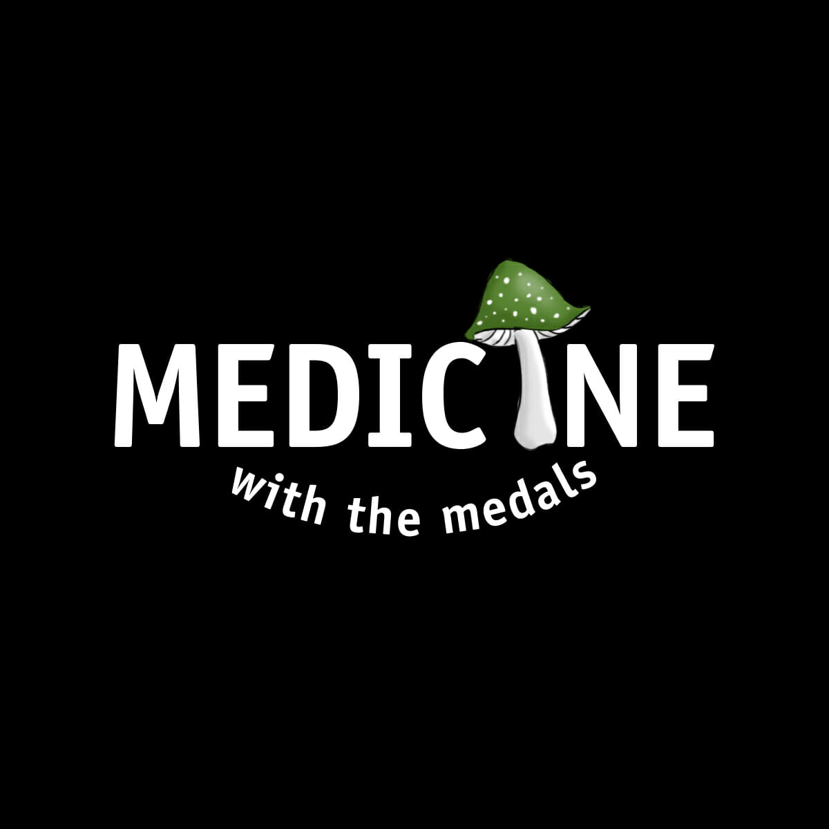 Text logo reads "MEDICINE with the medals" with a green mushroom replacing the letter "I" in "MEDICINE.