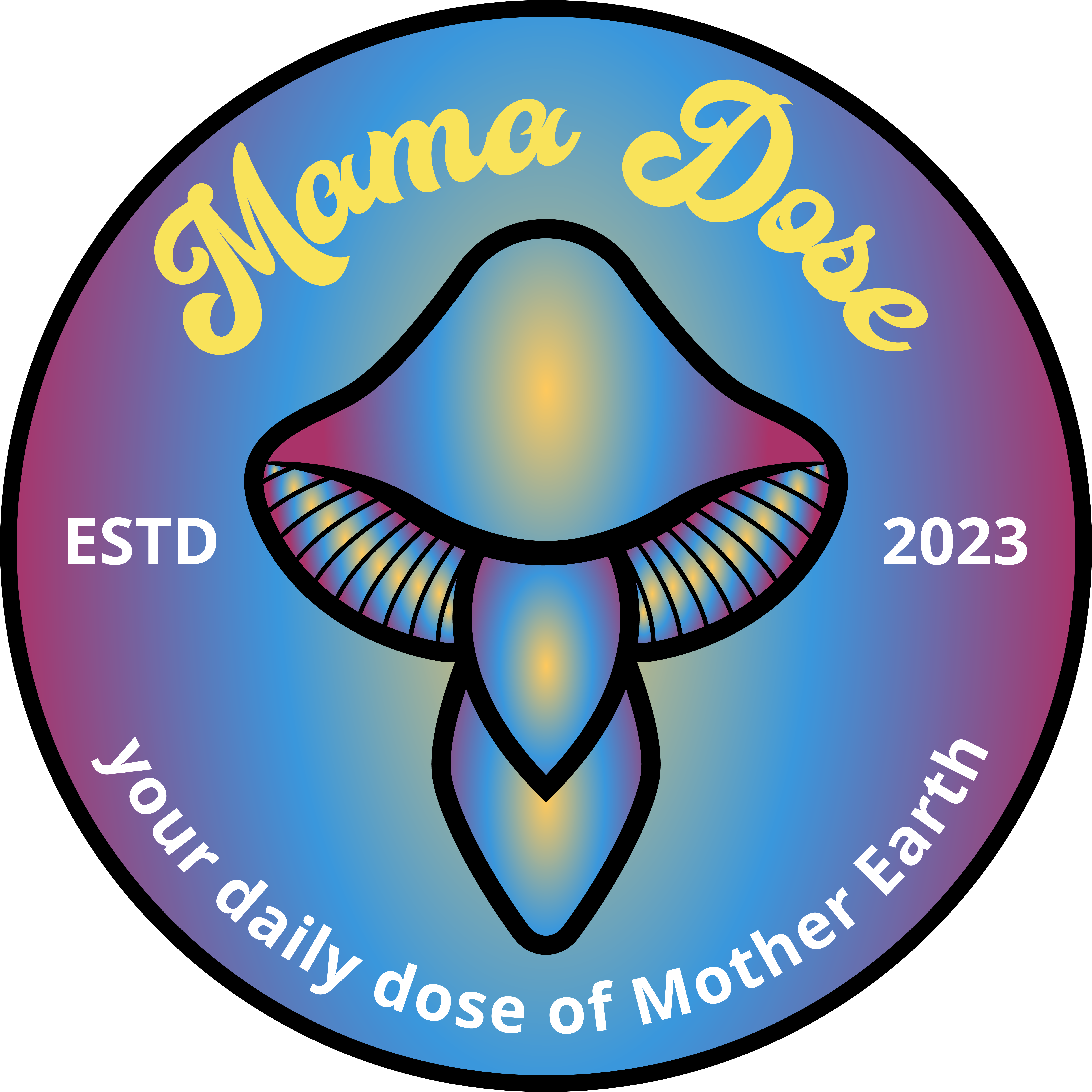 A circular logo with a stylized mushroom in the center, the words "Mama Dose," "ESTD 2023," and "your daily dose of Mother Earth" on a blue gradient background.