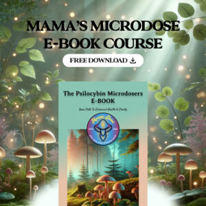 Promotional image for "Mama’s Microdose E-Book Course," offering a free download of “The Psilocybin Microdosers E-Book” with a nature and mushrooms background.